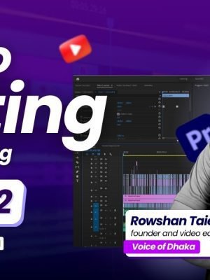 Video editing and storytelling course by voice of dhaka (3) Video Editing & Storytelling by Voice of Dhaka (Batch 2)