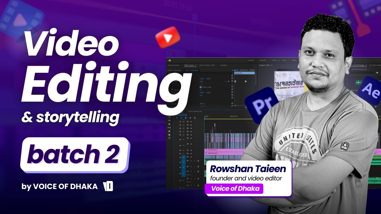 Video Editing & Storytelling by Voice of Dhaka (Batch 2)